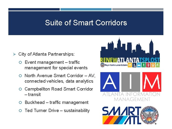 Suite of Smart Corridors Ø City of Atlanta Partnerships: Event management – traffic management