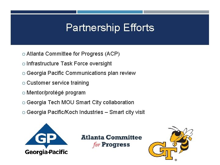 Partnership Efforts Atlanta Committee for Progress (ACP) Infrastructure Georgia Task Force oversight Pacific Communications