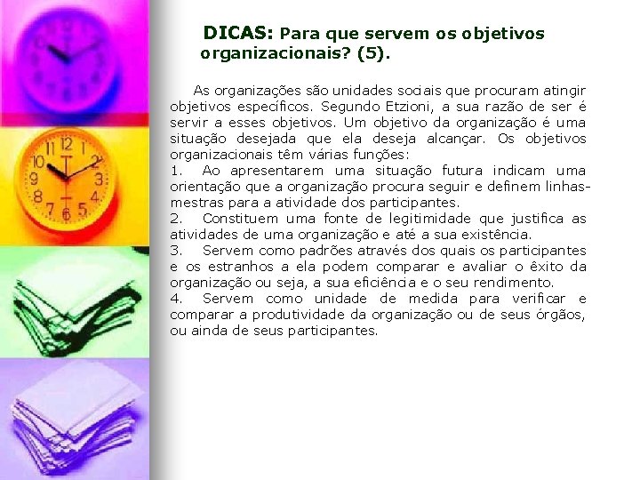 DICAS: Para que servem os objetivos organizacionais? (5). As organizações são unidades sociais que