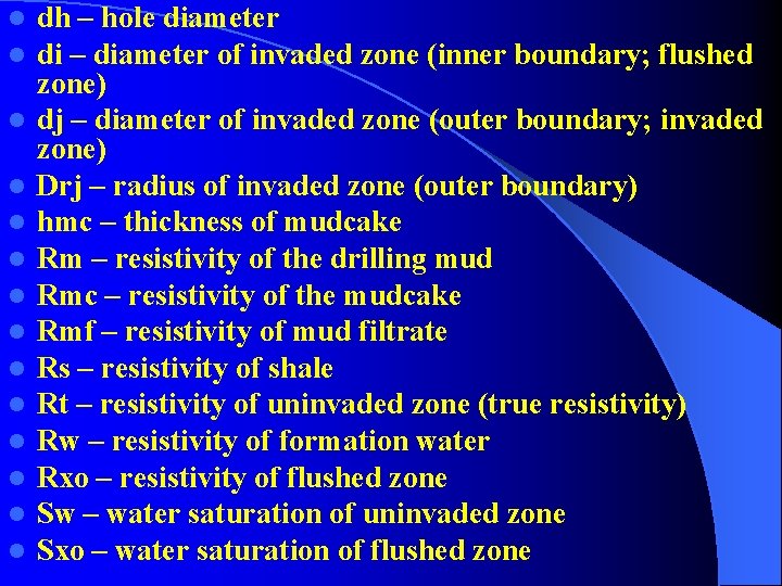 l l l l dh – hole diameter di – diameter of invaded zone