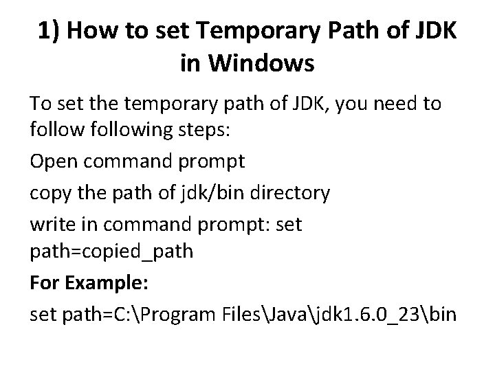 1) How to set Temporary Path of JDK in Windows To set the temporary