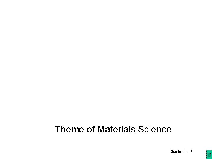 Theme of Materials Science Chapter 1 - 5 Theme of Materials Science Chapter 1 - 5