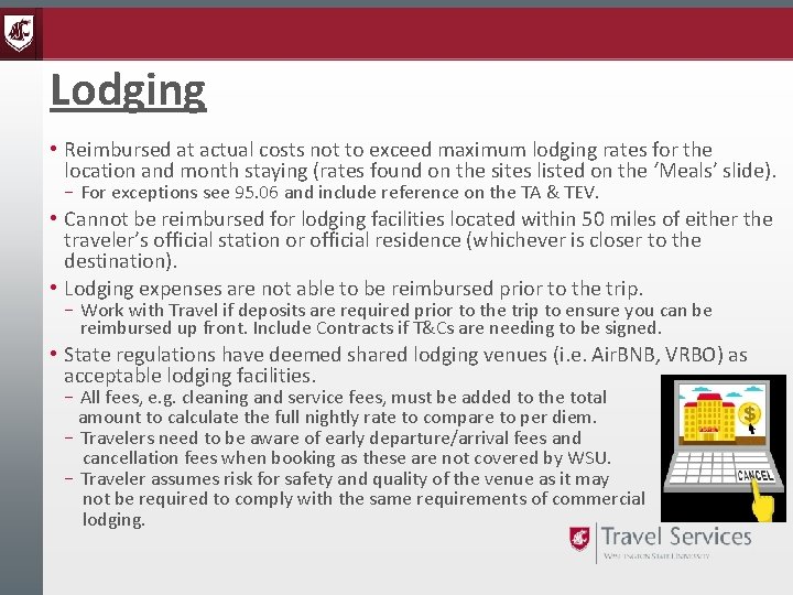 Lodging • Reimbursed at actual costs not to exceed maximum lodging rates for the