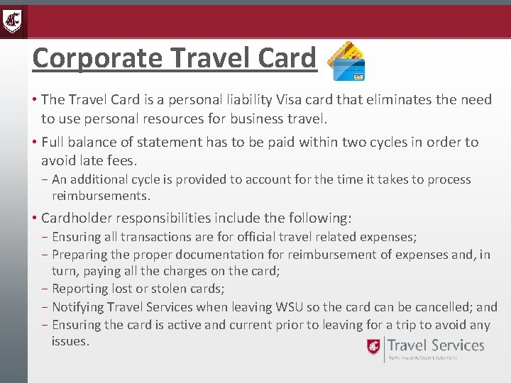 Corporate Travel Card • The Travel Card is a personal liability Visa card that