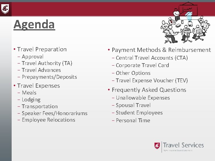 Agenda • Travel Preparation – Approval – Travel Authority (TA) – Travel Advances –