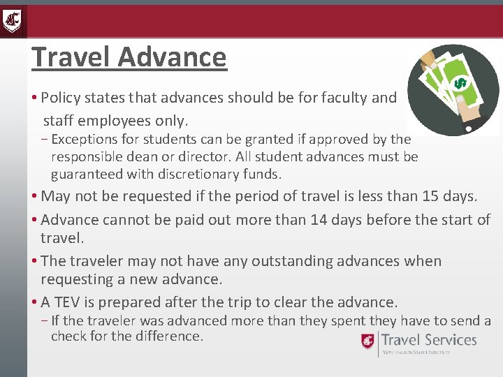 Travel Advance • Policy states that advances should be for faculty and staff employees