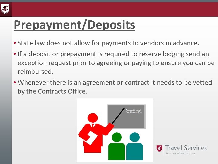 Prepayment/Deposits • State law does not allow for payments to vendors in advance. •