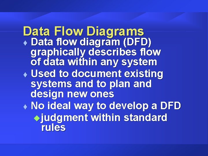 Data Flow Diagrams Data flow diagram (DFD) graphically describes flow of data within any