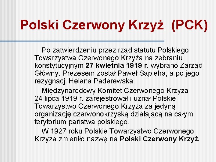 Polski Czerwony Krzyż (PCK) Po zatwierdzeniu przez rząd statutu Polskiego Towarzystwa Czerwonego Krzyża na