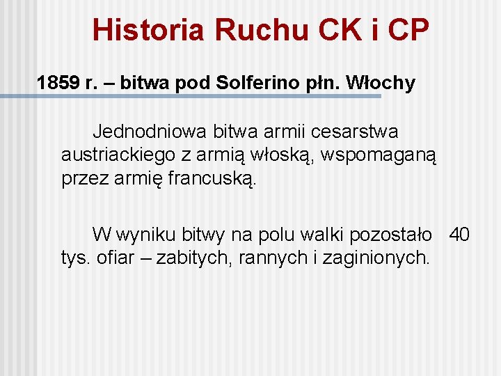 Historia Ruchu CK i CP 1859 r. – bitwa pod Solferino płn. Włochy Jednodniowa