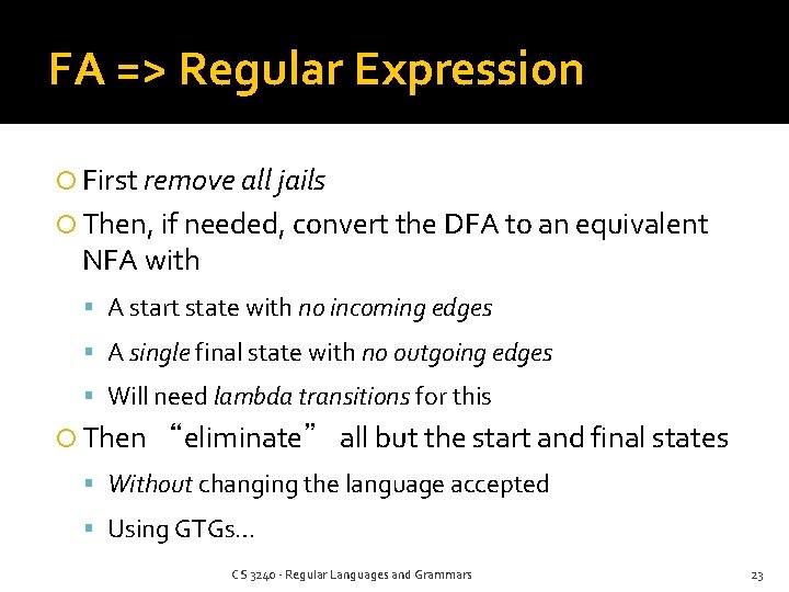 FA => Regular Expression First remove all jails Then, if needed, convert the DFA