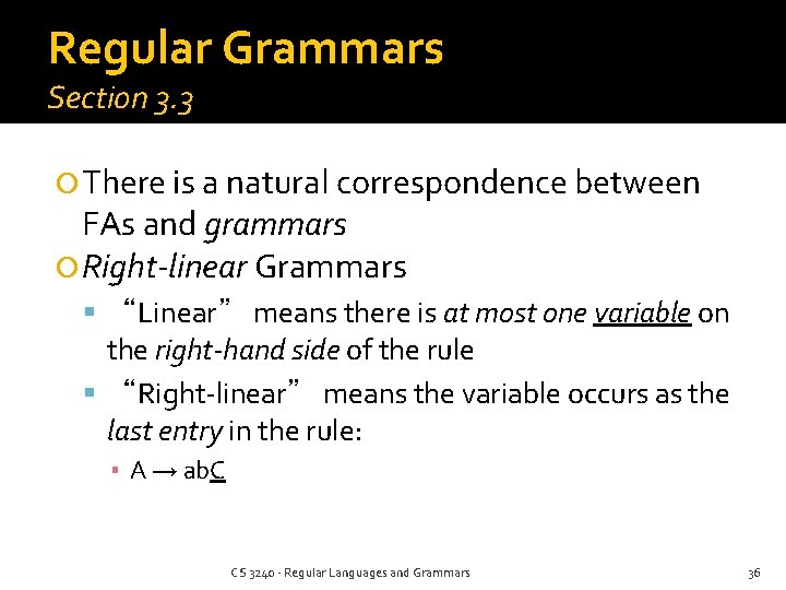 Regular Grammars Section 3. 3 There is a natural correspondence between FAs and grammars