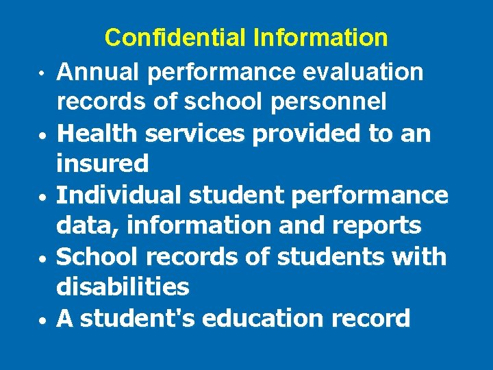  • • • Confidential Information Annual performance evaluation records of school personnel Health