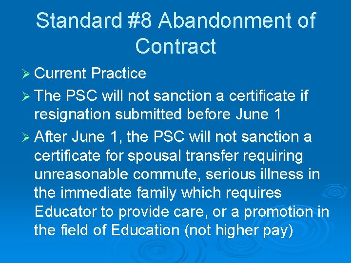 Standard #8 Abandonment of Contract Ø Current Practice Ø The PSC will not sanction