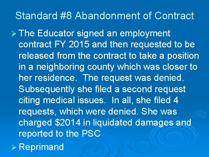 Standard #8 Abandonment of Contract Ø The Educator signed an employment contract FY 2015