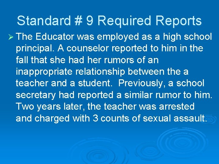 Standard # 9 Required Reports Ø The Educator was employed as a high school