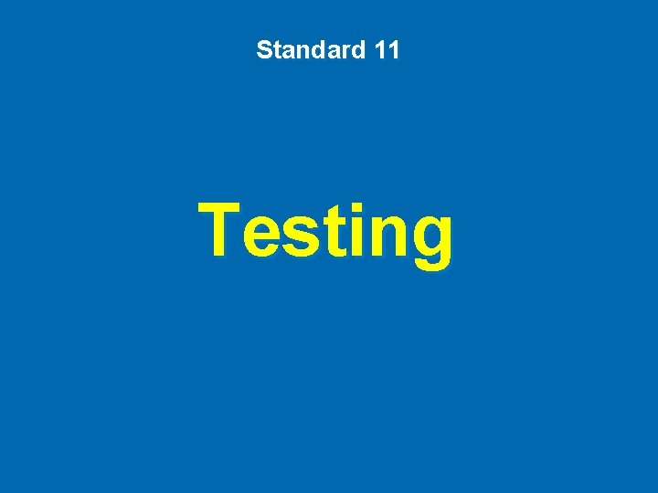 Standard 11 Testing 