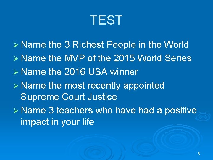 TEST Ø Name the 3 Richest People in the World Ø Name the MVP