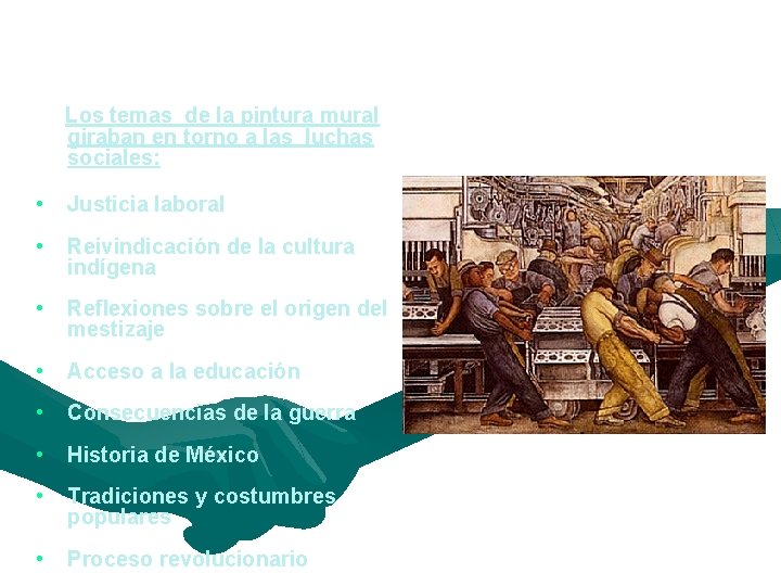 III. ¿Cuáles eran sus temas? Los temas de la pintura mural giraban en torno