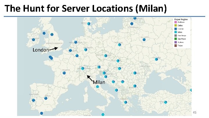 The Hunt for Server Locations (Milan) 45 