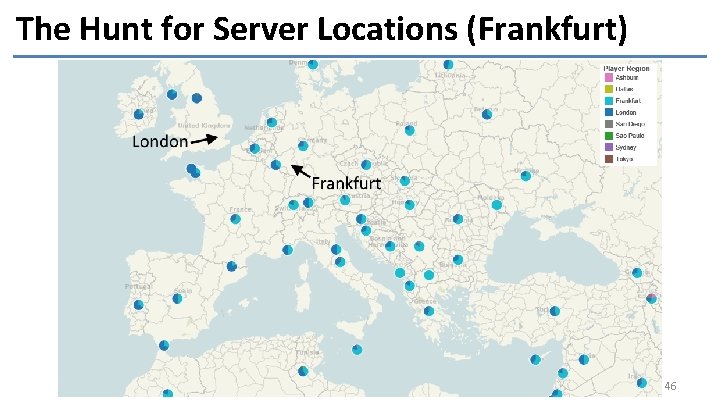 The Hunt for Server Locations (Frankfurt) 46 
