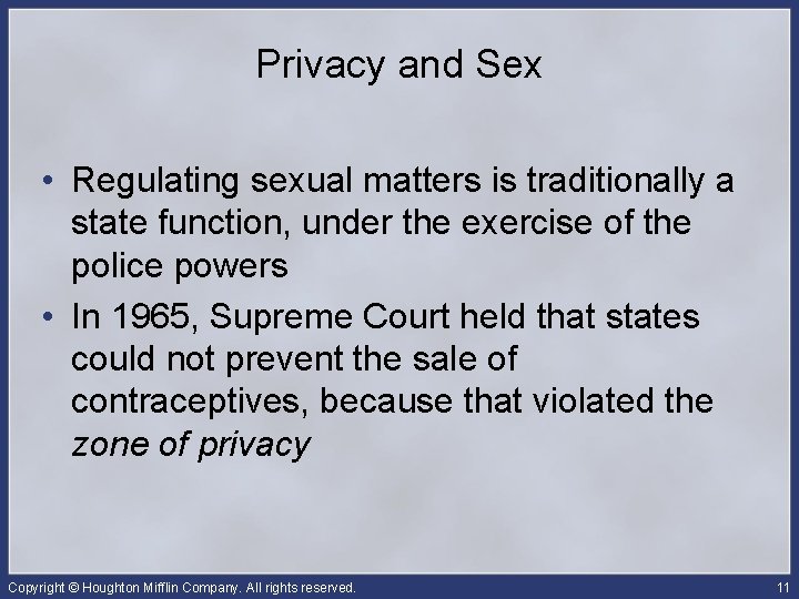 Privacy and Sex • Regulating sexual matters is traditionally a state function, under the