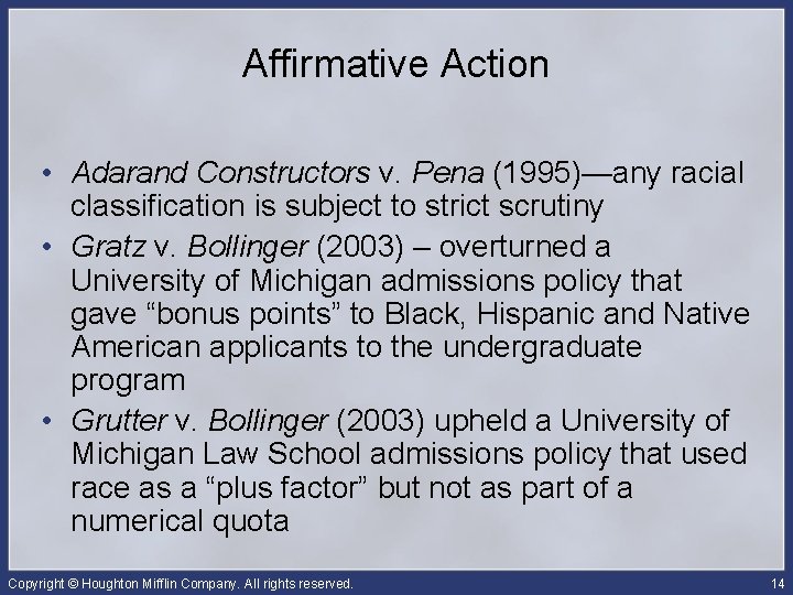 Affirmative Action • Adarand Constructors v. Pena (1995)—any racial classification is subject to strict