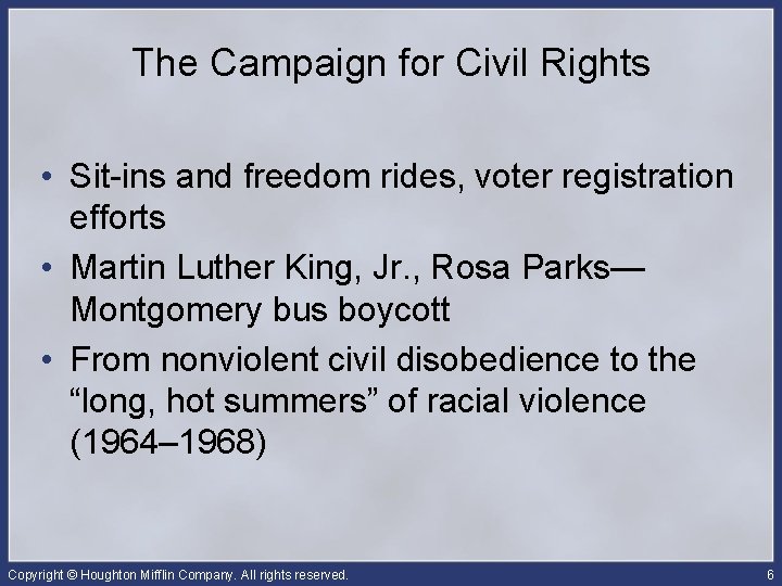 The Campaign for Civil Rights • Sit-ins and freedom rides, voter registration efforts •