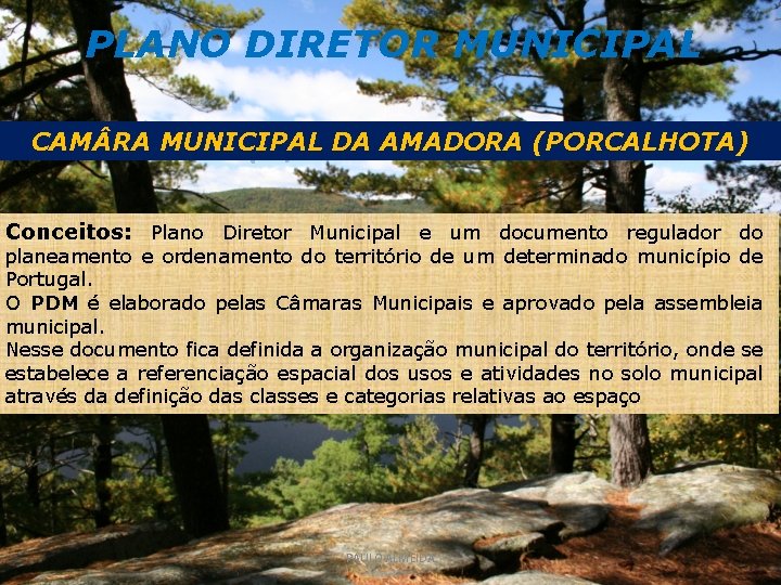 PLANO DIRETOR MUNICIPAL CAM RA MUNICIPAL DA AMADORA (PORCALHOTA) Conceitos: Plano Diretor Municipal e