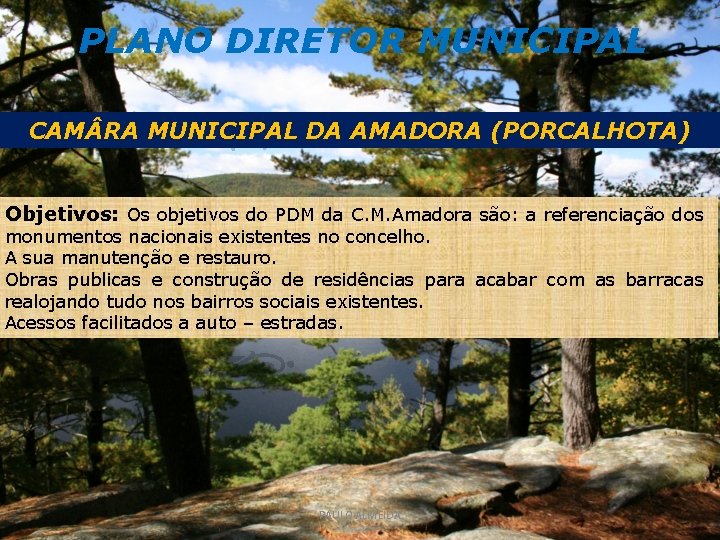 PLANO DIRETOR MUNICIPAL CAM RA MUNICIPAL DA AMADORA (PORCALHOTA) Objetivos: Os objetivos do PDM