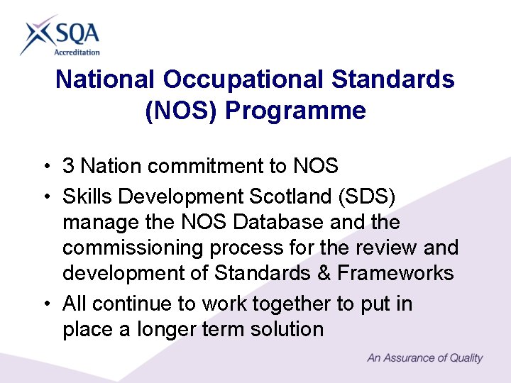 National Occupational Standards (NOS) Programme • 3 Nation commitment to NOS • Skills Development