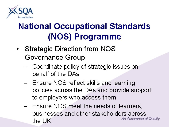 National Occupational Standards (NOS) Programme • Strategic Direction from NOS Governance Group – Coordinate