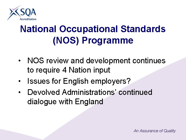 National Occupational Standards (NOS) Programme • NOS review and development continues to require 4