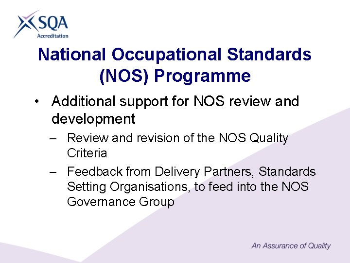 National Occupational Standards (NOS) Programme • Additional support for NOS review and development –