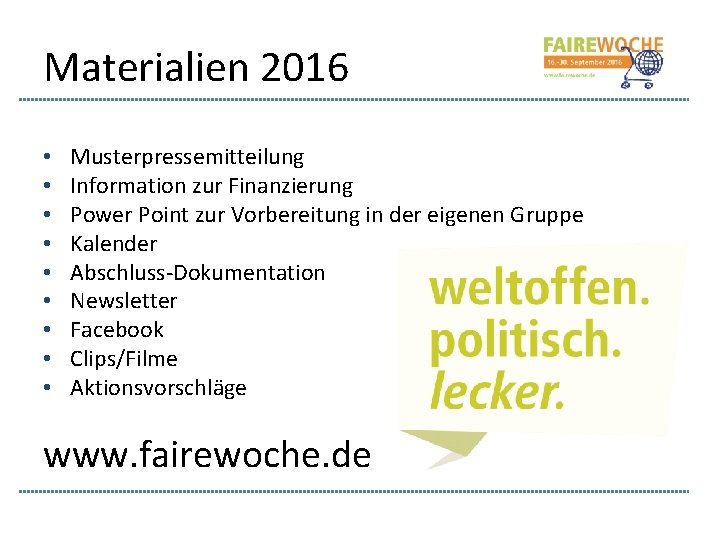 Materialien 2016 • • • Musterpressemitteilung Information zur Finanzierung Power Point zur Vorbereitung in