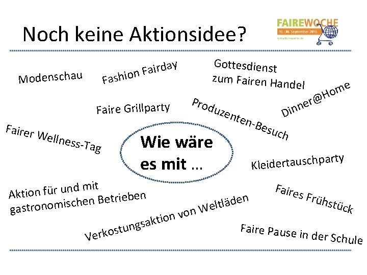 Noch keine Aktionsidee? ay d r i a F on Modenschau Fashi Faire Grillparty