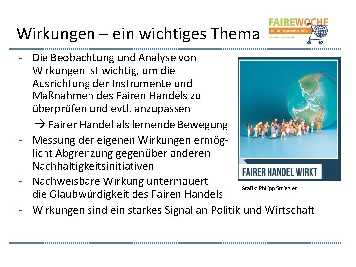 Wirkungen – ein wichtiges Thema - Die Beobachtung und Analyse von Wirkungen ist wichtig,