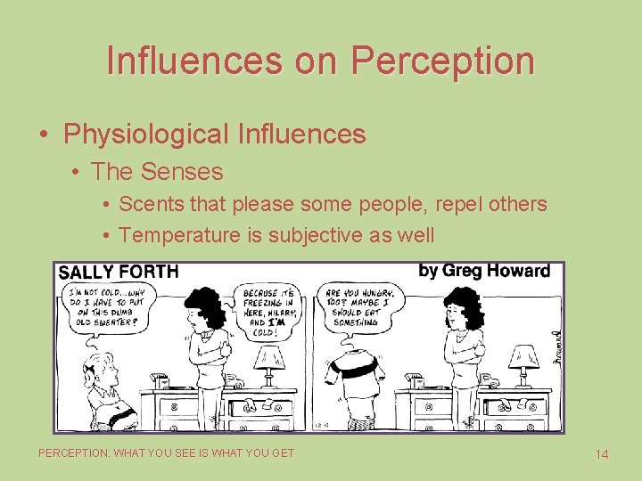 Influences on Perception • Physiological Influences • The Senses • Scents that please some
