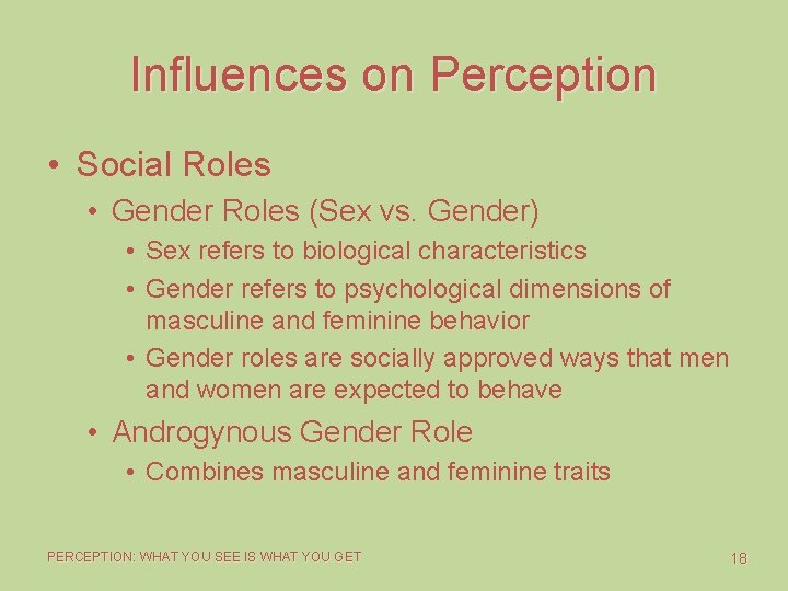 Influences on Perception • Social Roles • Gender Roles (Sex vs. Gender) • Sex