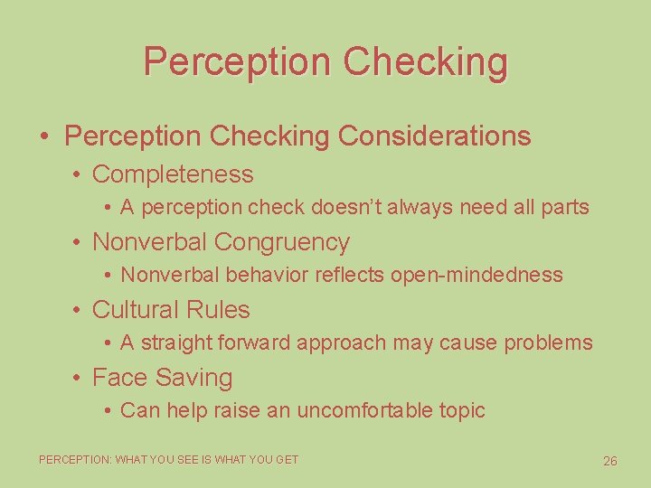 Perception Checking • Perception Checking Considerations • Completeness • A perception check doesn’t always