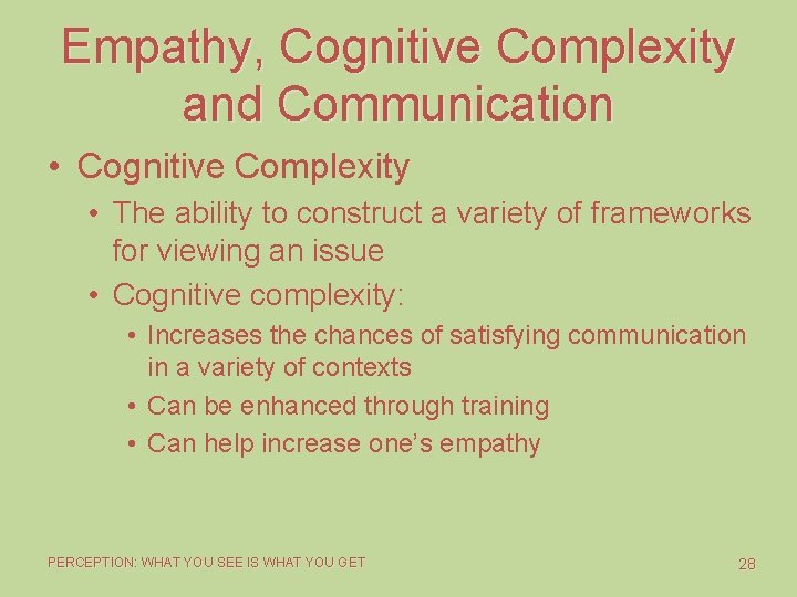 Empathy, Cognitive Complexity and Communication • Cognitive Complexity • The ability to construct a