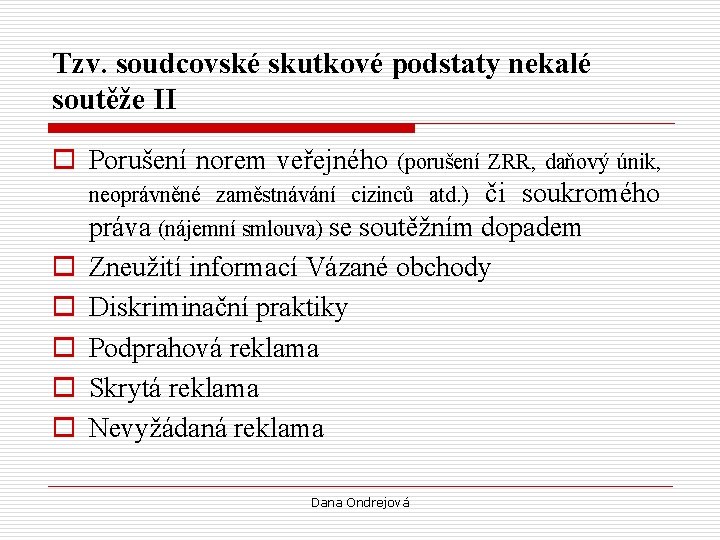 Tzv. soudcovské skutkové podstaty nekalé soutěže II o Porušení norem veřejného (porušení ZRR, daňový