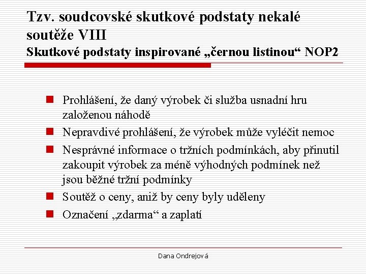 Tzv. soudcovské skutkové podstaty nekalé soutěže VIII Skutkové podstaty inspirované „černou listinou“ NOP 2