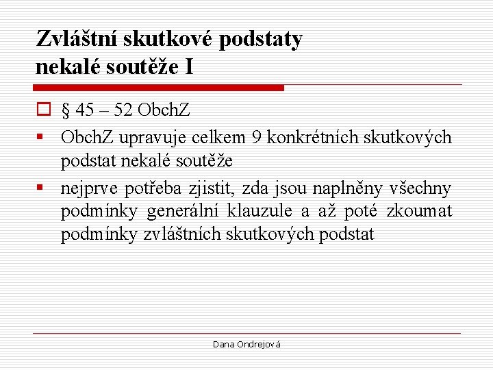 Zvláštní skutkové podstaty nekalé soutěže I o § 45 – 52 Obch. Z §