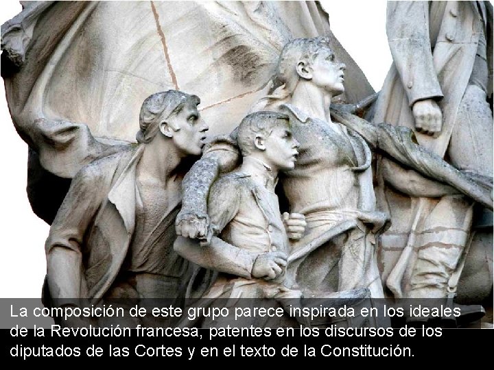 La composición de este grupo parece inspirada en los ideales de la Revolución francesa,