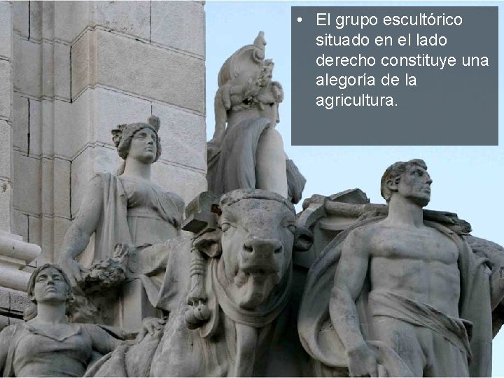  • El grupo escultórico situado en el lado derecho constituye una alegoría de