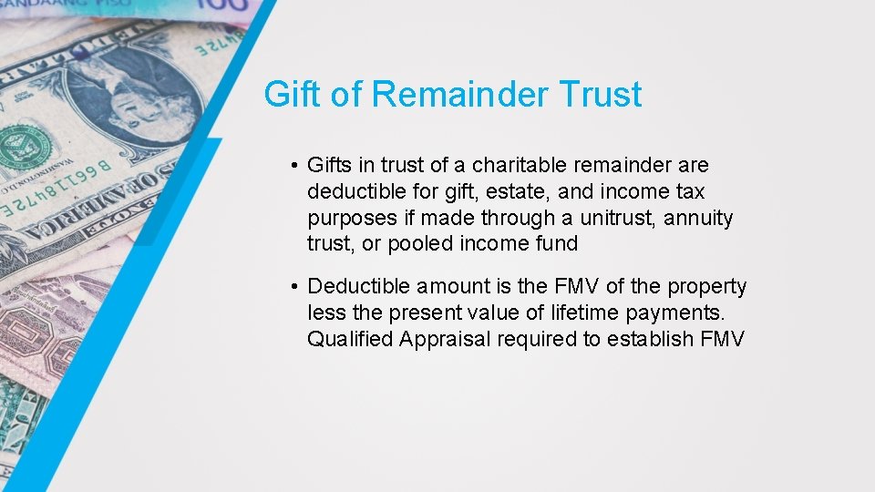 Gift of Remainder Trust • Gifts in trust of a charitable remainder are deductible