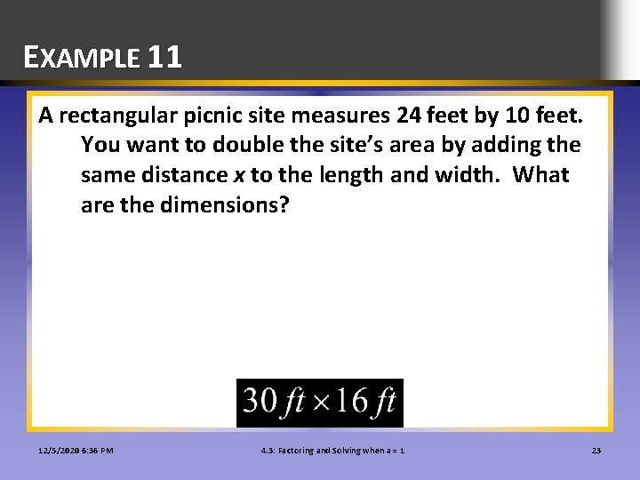 EXAMPLE 11 A rectangular picnic site measures 24 feet by 10 feet. You want