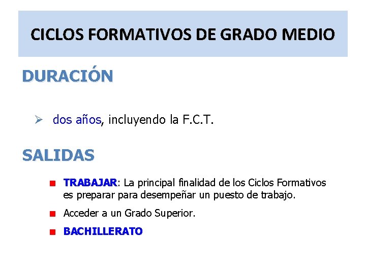 CICLOS FORMATIVOS DE GRADO MEDIO DURACIÓN Ø dos años, incluyendo la F. C. T.