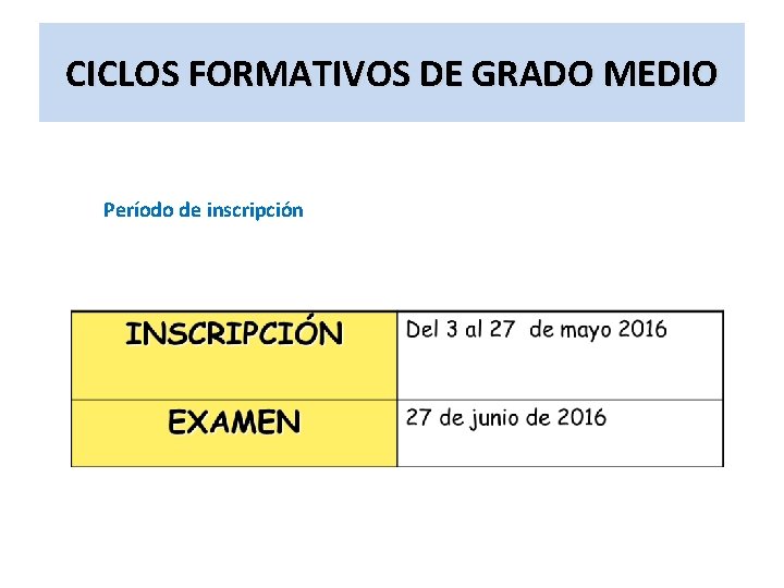 CICLOS FORMATIVOS DE GRADO MEDIO Período de inscripción 